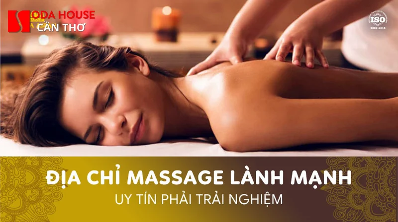 Massage người mù Cần Thơ: Chỗ nào lành mạnh, tay nghề cao? - 5